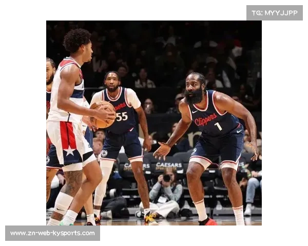 哈登单核带队,快船客场挑战六连败奇才 哈登单核带队,快船客场挑战六连败奇才